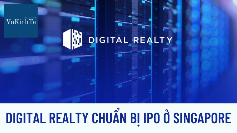 Ông trùm dữ liệu Digital Realty Trust Inc dự kiến IPO tại Singapore