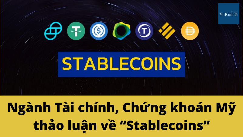 Ngành Tài chính, Chứng khoán Mỹ thảo luận về các mã tiền số “Stablecoins”