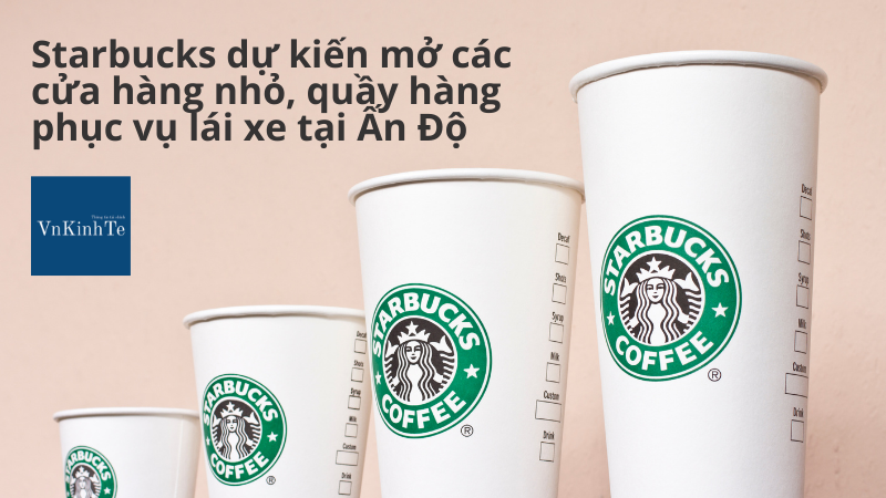 Starbucks mở các quầy drive-through ở Ấn Độ