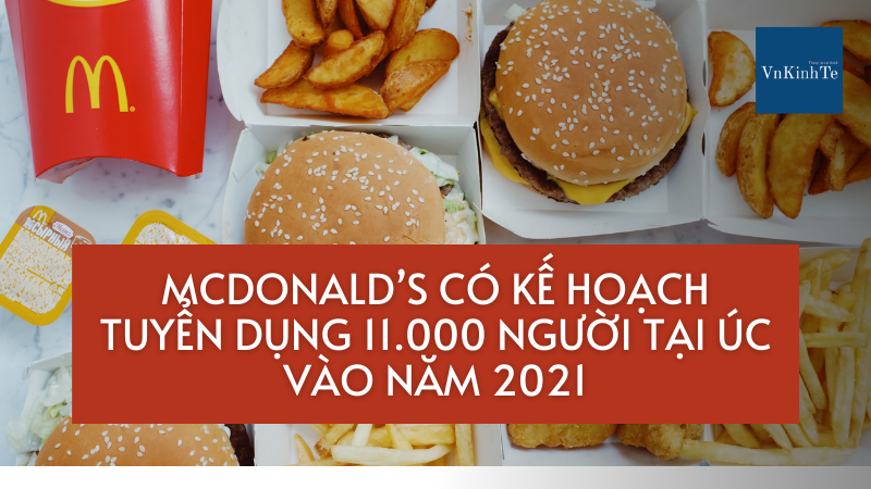 McDonald’s sẽ tuyển dụng 11.000 người tại Úc vào năm 2021