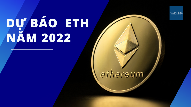 Dự báo về giá đồng ETH trong năm 2022