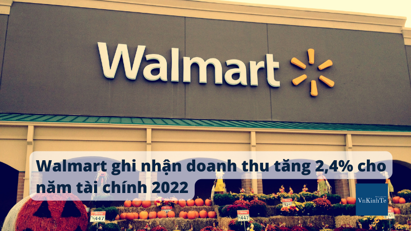 Walmart ghi nhận doanh thu tăng 2,4% cho năm tài chính 2022