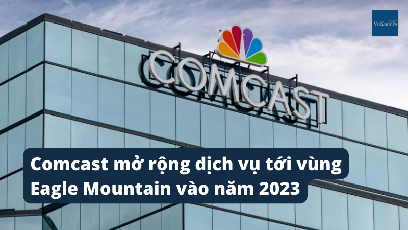 Comcast mở rộng dịch vụ tới vùng Eagle Mountain vào năm 2023