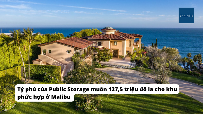 Tỷ phú của Public Storage muốn 127,5 triệu đô la cho khu phức hợp ở Malibu