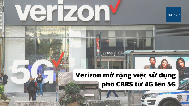 Verizon mở rộng việc sử dụng phổ CBRS từ 4G lên 5G