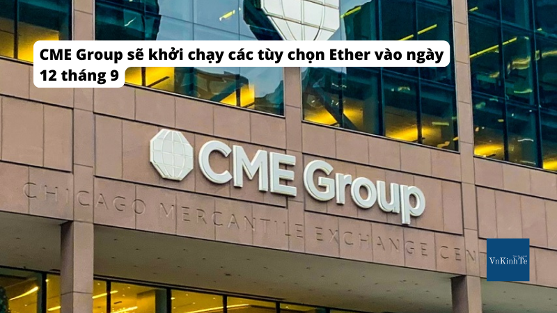 CME Group sẽ khởi chạy các tùy chọn Ether vào ngày 12 tháng 9