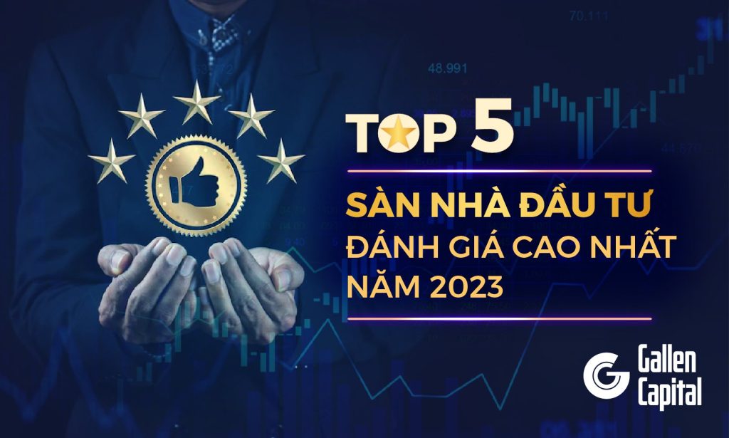 Top 5 sàn nhà đầu tư đánh giá cao nhất 2023