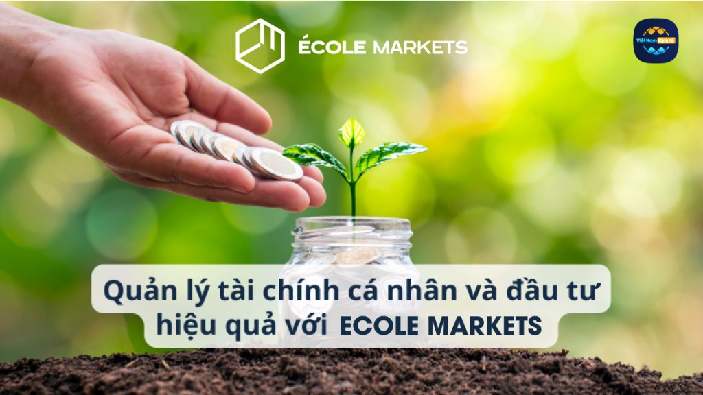 Sàn giao dịch Ecole Markets có phải là lựa chọn hàng đầu cho nhà đầu tư mới