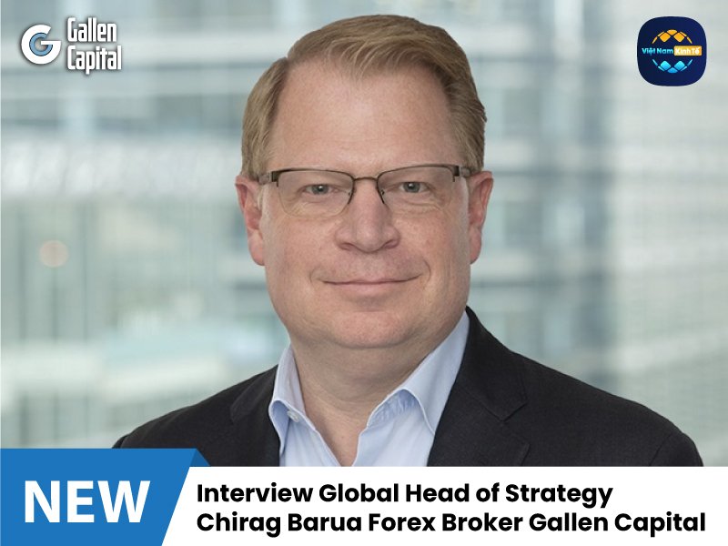 Interview Global Head of Strategy  Chirag Barua Forex Broker Gallen Capital