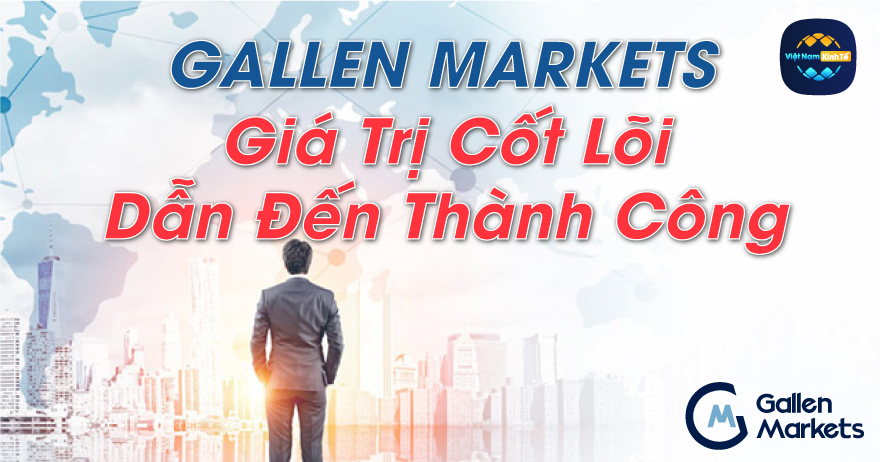 Gallen Markets Giá Trị Cốt Lỗi Dẫn Đến Thành Công