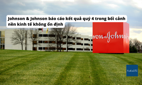 Johnson & Johnson báo cáo kết quả quý 4 trong bối cảnh nền kinh tế không ổn định