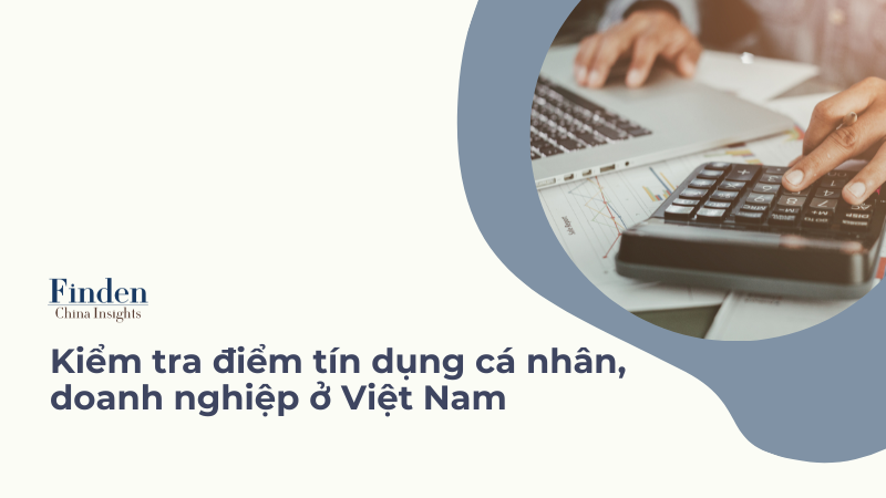 Kiểm tra điểm tín dụng cá nhân, doanh nghiệp ở Việt Nam