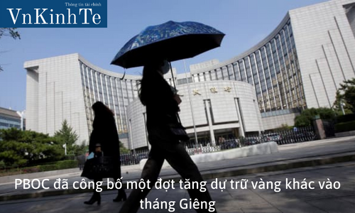 PBOC đã công bố một đợt tăng dự trữ vàng khác vào tháng Giêng