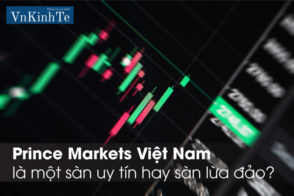 Prince Markets Việt Nam là một sàn uy tín hay sàn lừa đảo?