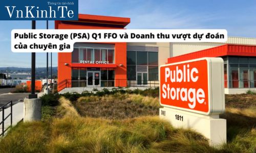 Public Storage (PSA) Q1 FFO và Doanh thu vượt dự đoán của chuyên gia