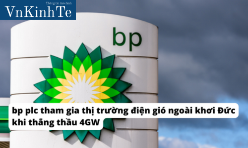 Bp plc tham gia thị trường điện gió ngoài khơi Đức khi thắng thầu đường điện 4GW