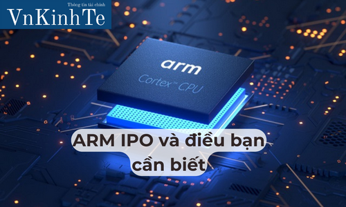 ARM IPO và điều bạn cần biết