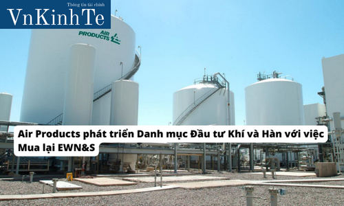 Air Products phát triển Danh mục Đầu tư Khí và Hàn với việc Mua lại EWN&S