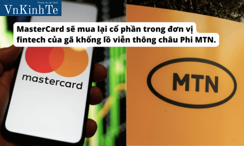 MasterCard sẽ mua lại cổ phần trong đơn vị fintech của gã khổng lồ viễn thông châu Phi MTN.