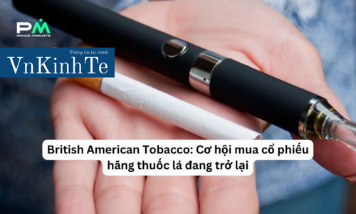 British American Tobacco: Cơ hội mua cổ phiếu hãng thuốc lá đang trở lại