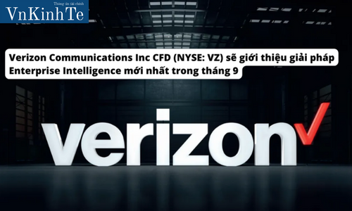 Verizon Communications Inc CFD (NYSE: VZ) sẽ giới thiệu giải pháp Enterprise Intelligence mới nhất trong tháng 9