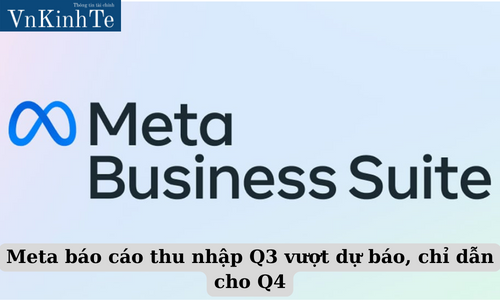 Meta báo cáo thu nhập Q3 vượt dự báo, chỉ dẫn cho Q4