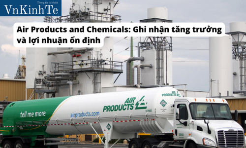 Air Products and Chemicals: Ghi nhận tăng trưởng và lợi nhuận ổn định