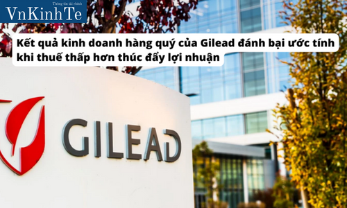Kết quả kinh doanh hàng quý của Gilead đánh bại ước tính khi thuế thấp hơn thúc đẩy lợi nhuận