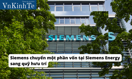 Siemens chuyển một phần vốn tại Siemens Energy sang quỹ hưu trí