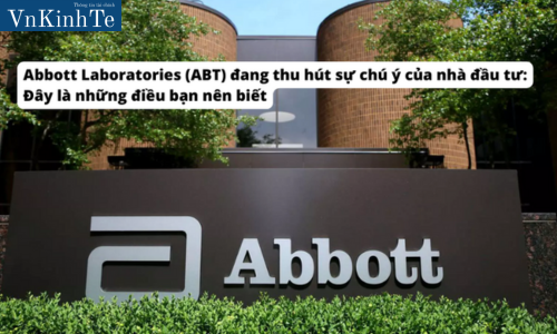 Abbott Laboratories (ABT) đang thu hút sự chú ý của nhà đầu tư: Đây là những điều bạn nên biết