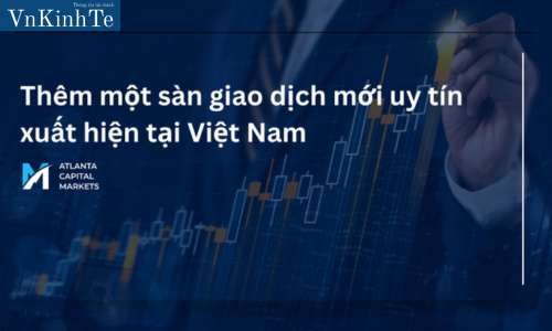 Thêm một sàn giao dịch mới uy tín xuất hiện tại Việt Nam