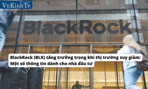 BlackRock (BLK) tăng trưởng trong khi thị trường suy giảm: Một số thông tin dành cho nhà đầu tư