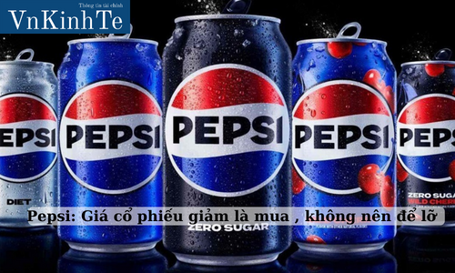 Pepsi: Giá cổ phiếu giảm là mua , không nên để lỡ