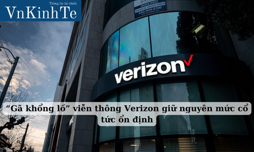 “Gã khổng lồ” viễn thông Verizon giữ nguyên mức cổ tức ổn định