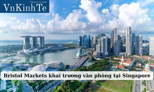 Bristol Markets khai trương văn phòng tại Singapore