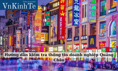 Hướng dẫn kiểm tra thông tin doanh nghiệp Quảng Châu