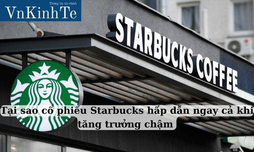 Tại sao cổ phiếu Starbucks hấp dẫn ngay cả khi tăng trưởng chậm